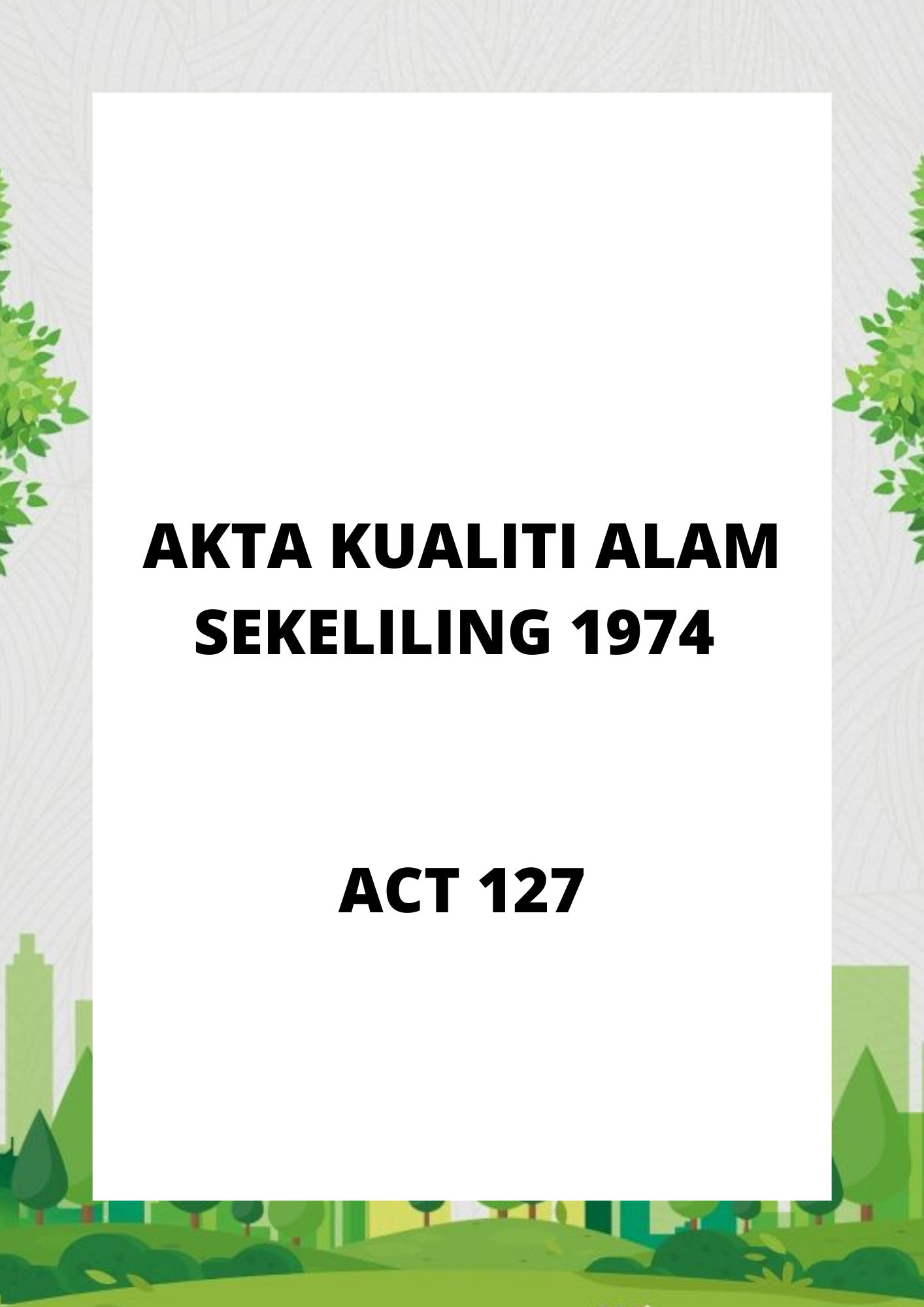 Akta Kualiti Alam Sekeliling 1974 ACT 127 