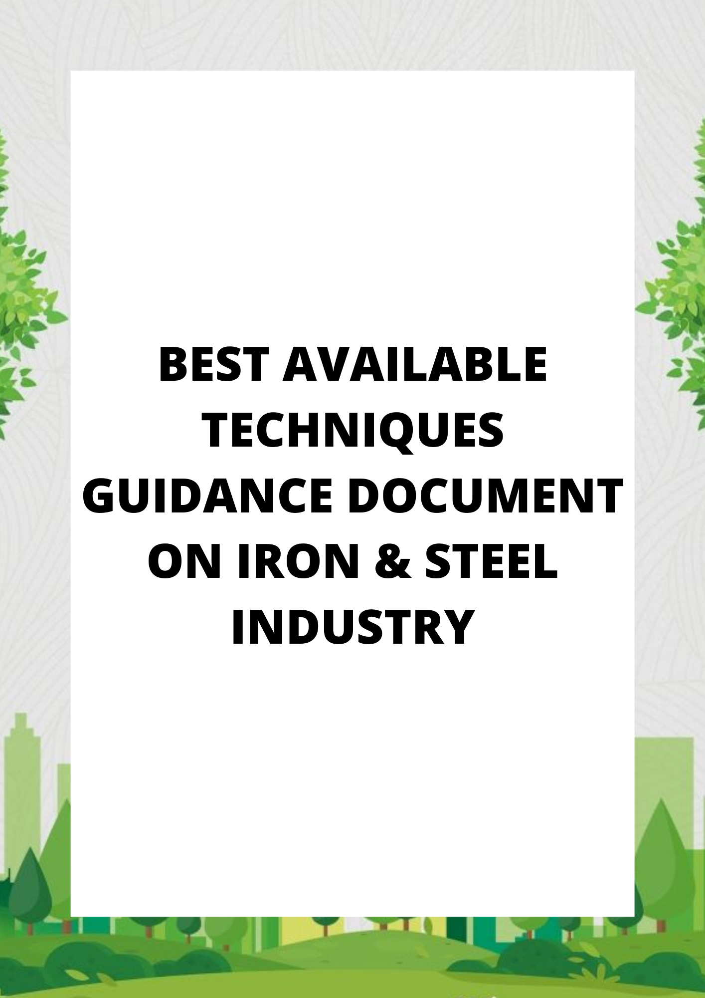 BEST AVAILABLE TECHNIQUES GUIDANCE DOCUMENT ON IRON  STEEL INDUSTRY