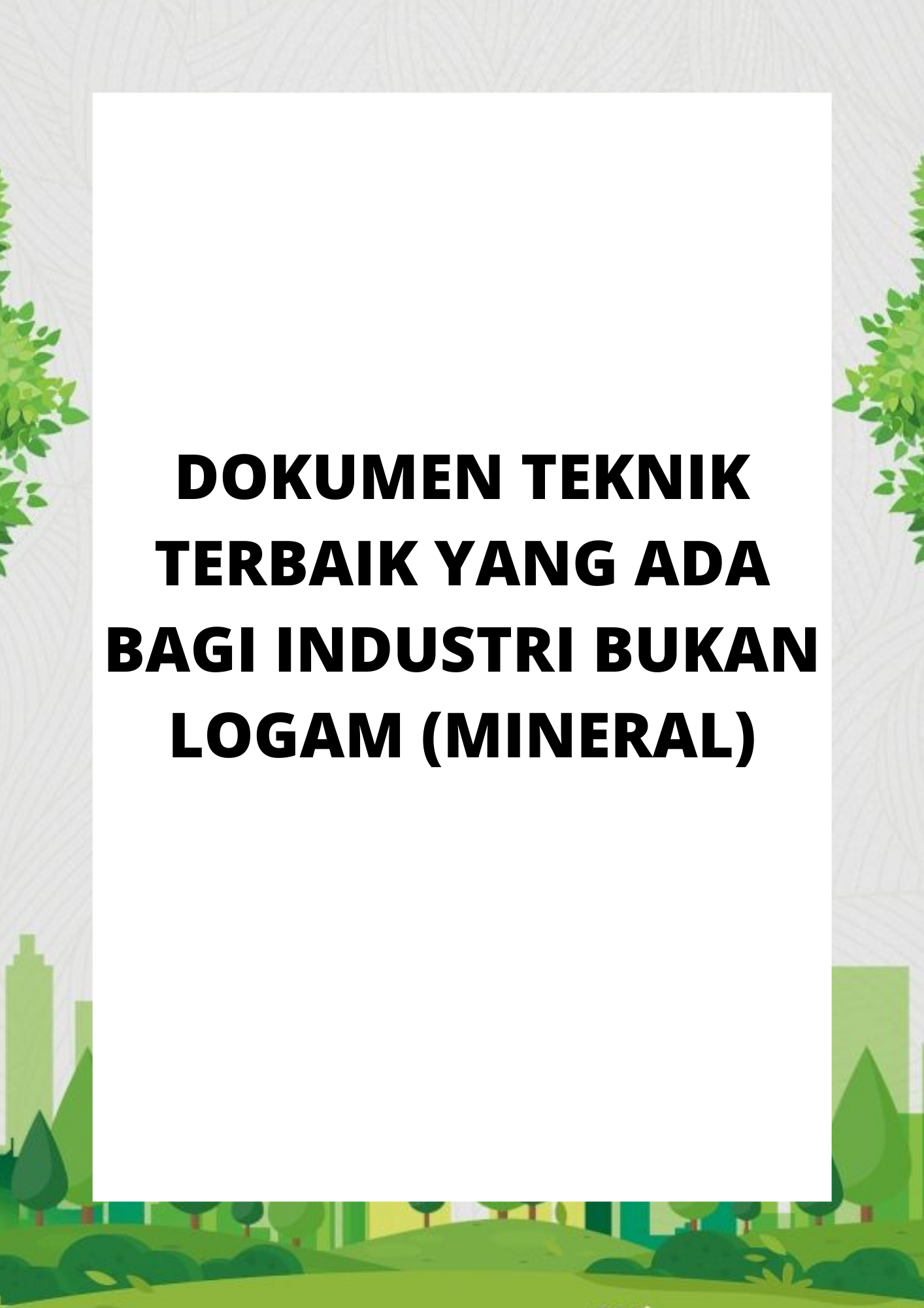 DOKUMEN TEKNIK TERBAIK YANG ADA BAGI INDUSTRI BUKAN LOGAM (MINERAL)