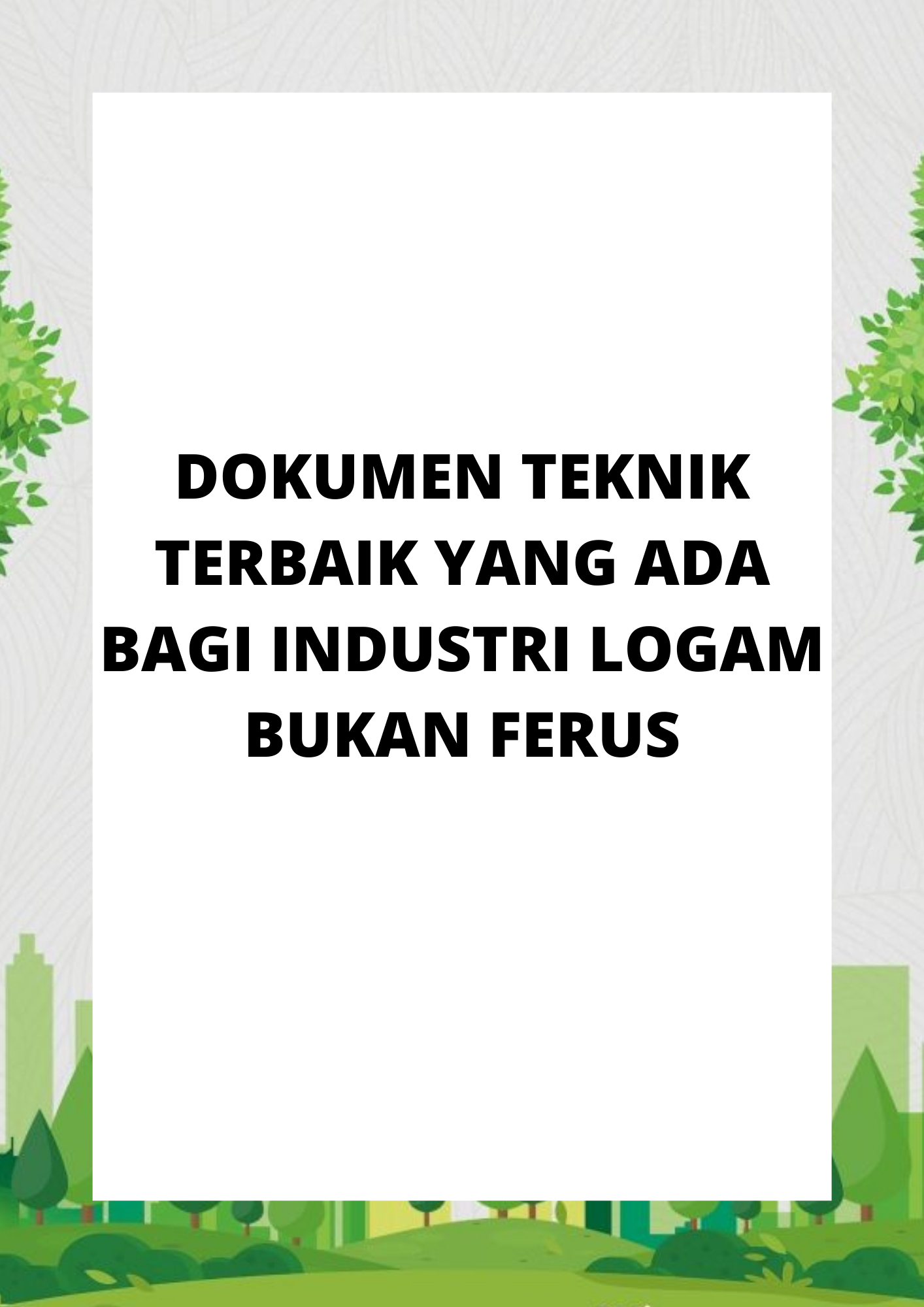 DOKUMEN TEKNIK TERBAIK YANG ADA BAGI INDUSTRI LOGAM BUKAN FERUS