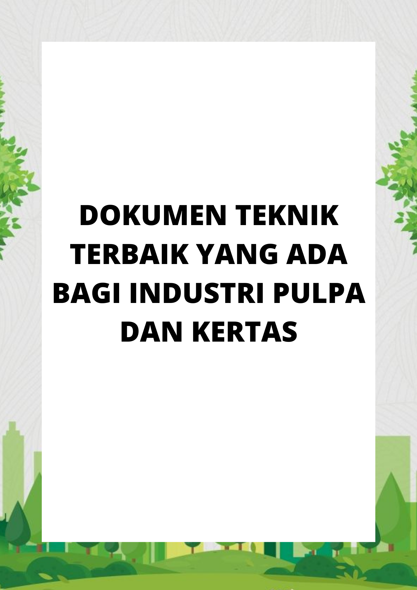 DOKUMEN TEKNIK TERBAIK YANG ADA BAGI INDUSTRI PULPA DAN KERTAS