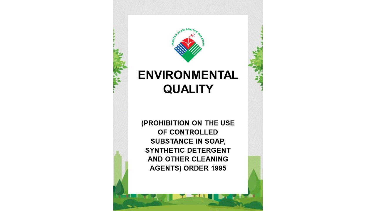 ENVIRONMENTAL QUALITY (PROHIBITION ON THE USE OF CONTROLLED SUBSTANCE IN SOAP, SYNTHETIC DETERGENT AND OTHER CLEANING AGENTS) ORDER 1995