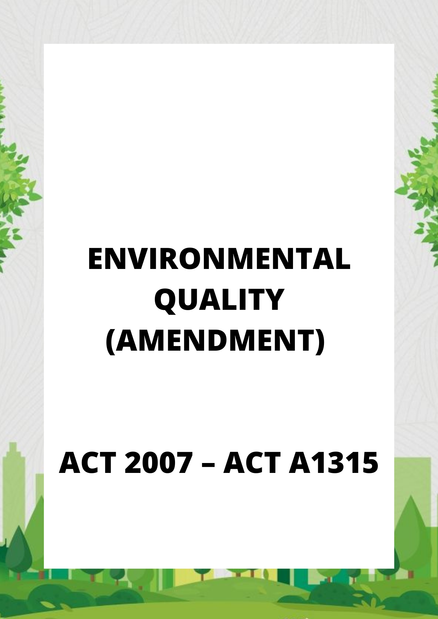 Environmental Quality (Amendment) Act 2007 – ACT A1315