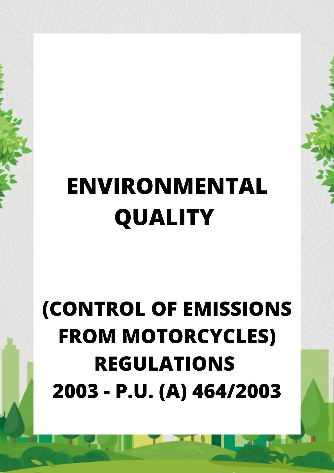 Environmental Quality (Control of Emissions from Motorcycles) Regulations 2003 - P.U. (A) 4642003