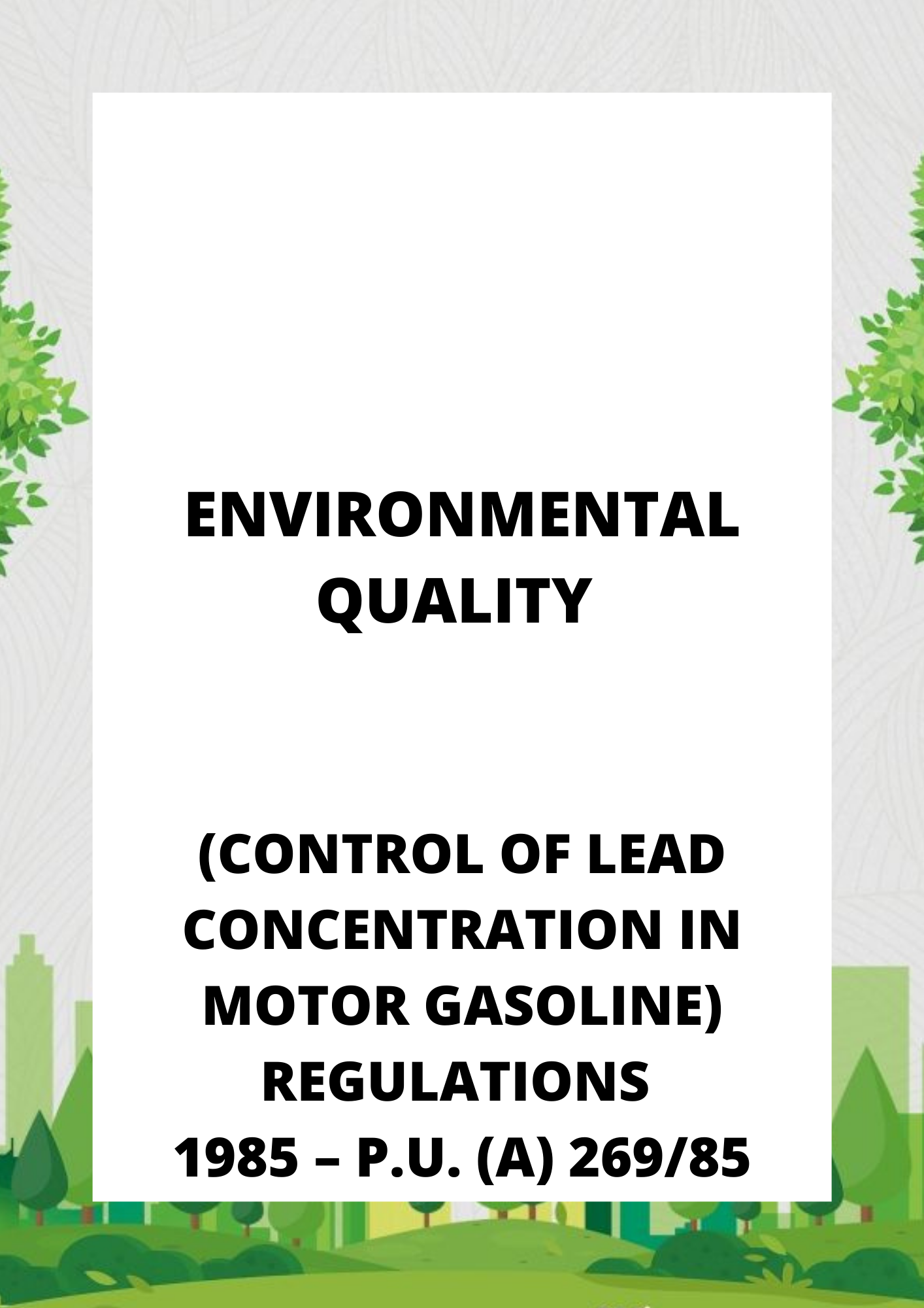 Environmental Quality (Control of Lead Concentration in Motor Gasoline) Regulations 1985 – P.U. (A) 26985