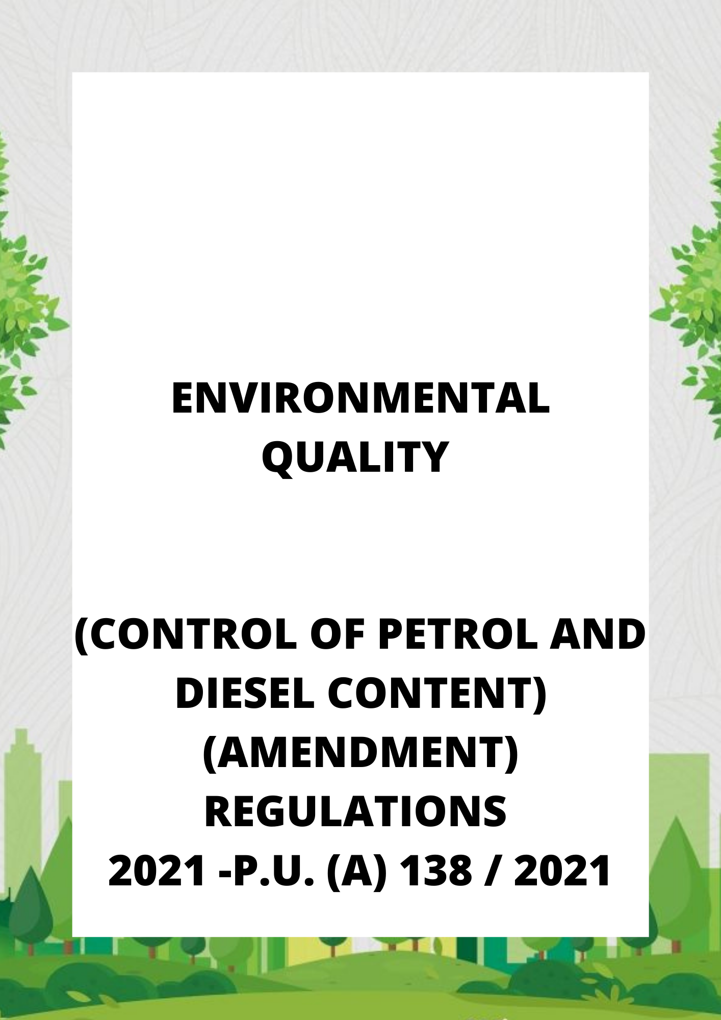 Environmental Quality (Control of Petrol and Diesel Content) (Amendment) Regulations 2021 -P.U. (A) 138 2021