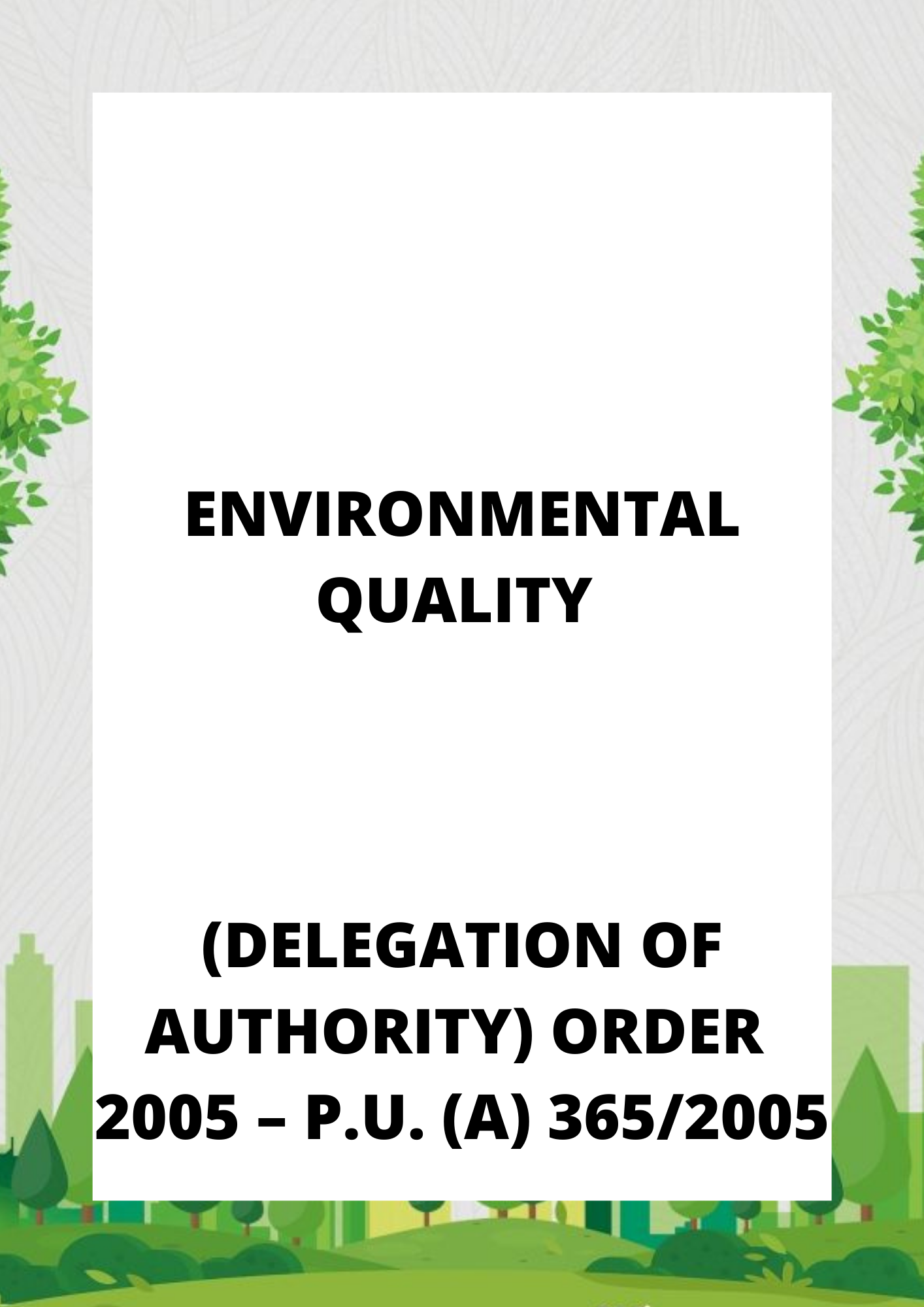 Environmental Quality (Delegation of Authority) Order 2005 – P.U. (A) 3652005