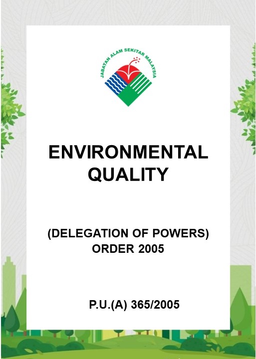 Environmental Quality (Delegation of Powers) Order 2005 – P.U. (A) 3652005