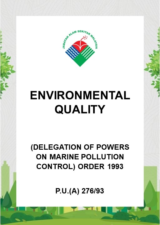 Environmental Quality (Delegation of Powers on Marine Pollution Control) Order 1993 – P.U. (A) 27693