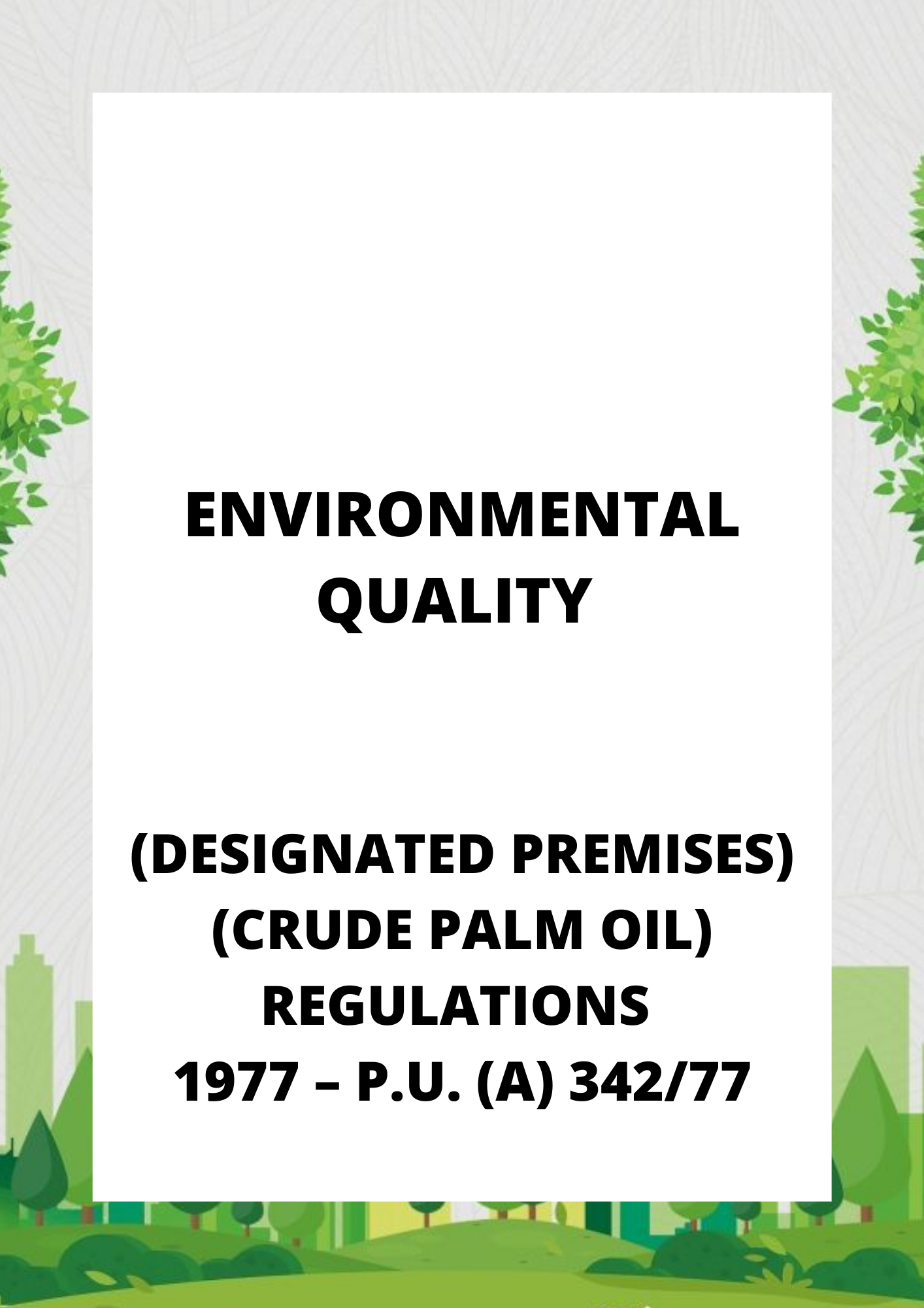 Environmental Quality (Designated Premises) (Crude Palm Oil) Regulations 1977 – P.U. (A) 34277