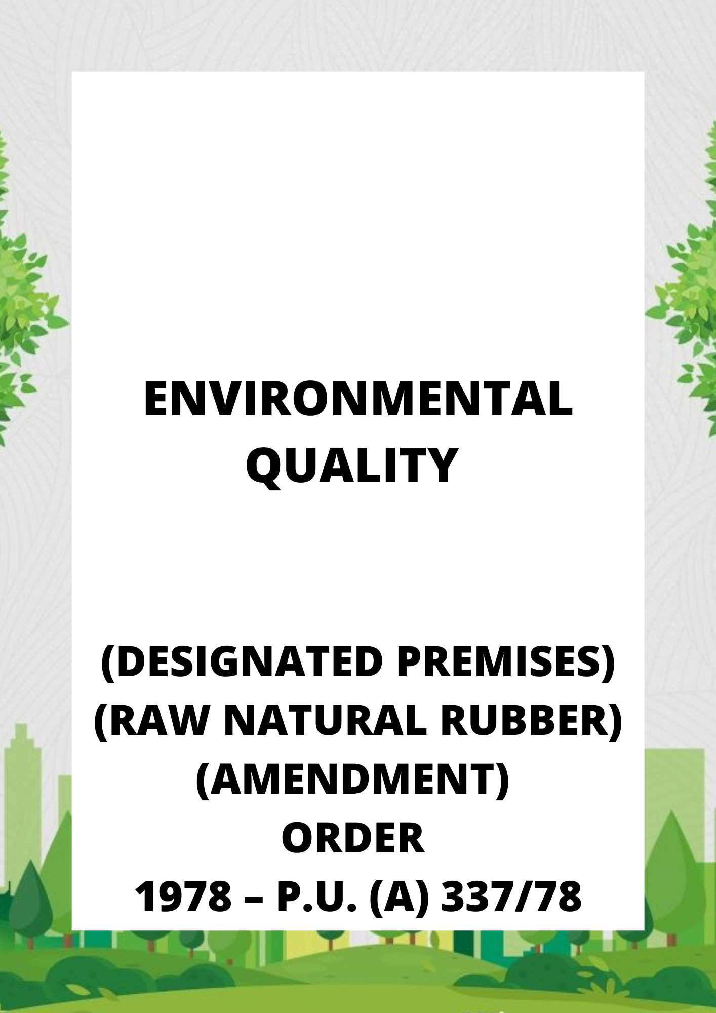 Environmental Quality (Designated Premises) (Raw Natural Rubber) (Amendment) Order 1978 – P.U. (A) 33778