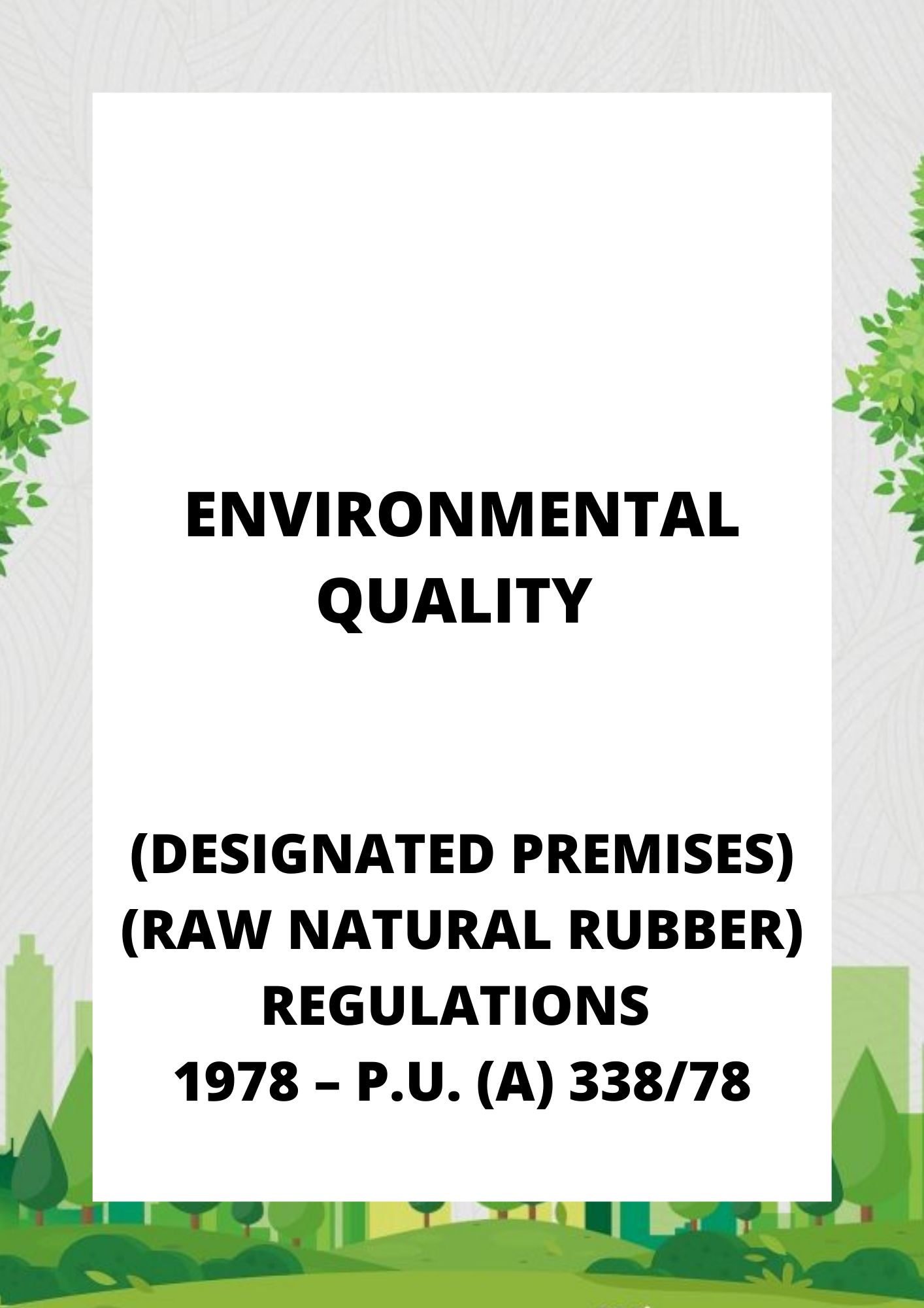 Environmental Quality (Designated Premises) (Raw Natural Rubber) Regulations 1978 – P.U. (A) 33878