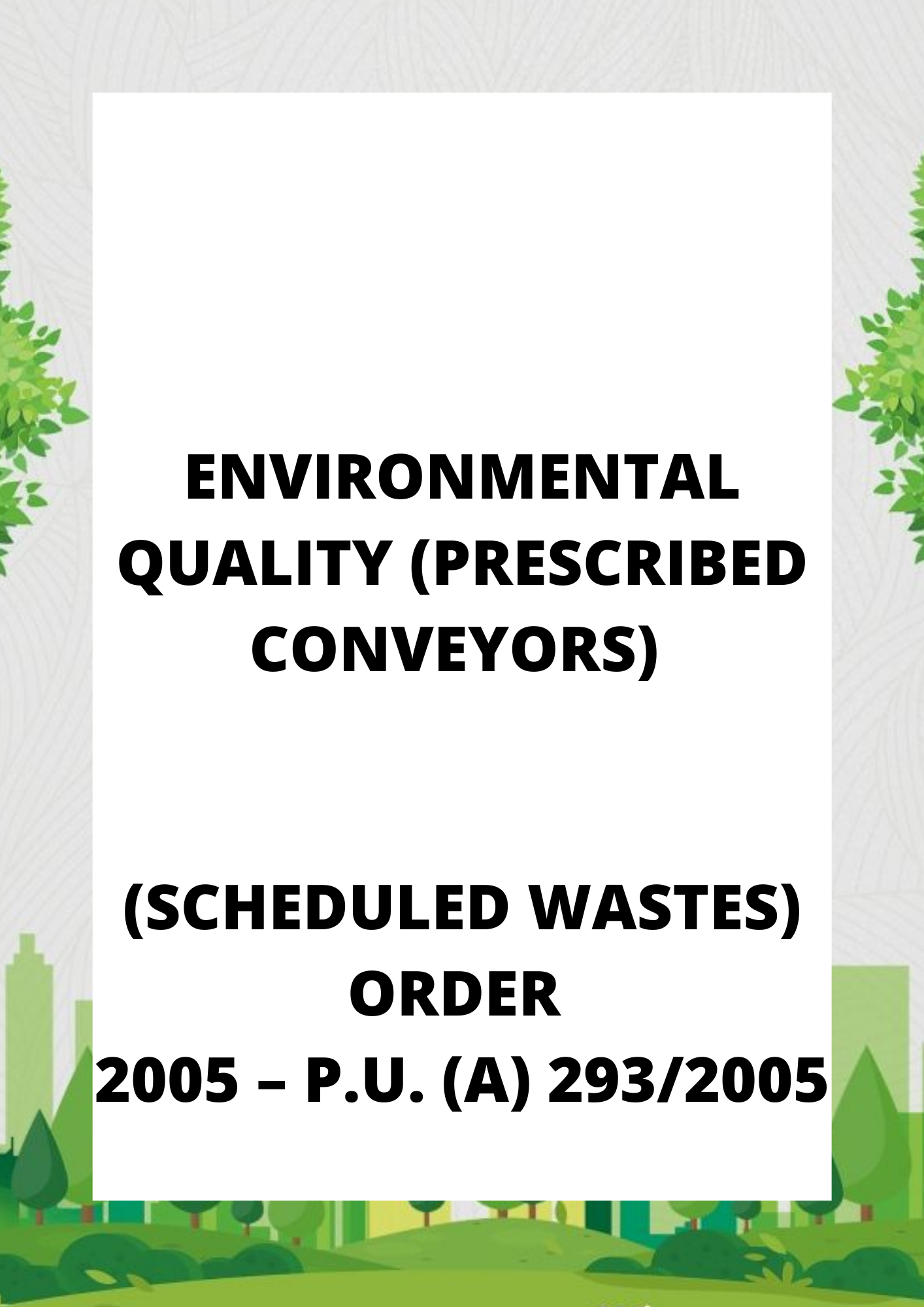 Environmental Quality (Prescribed Conveyors) (Scheduled Wastes) Order 2005 – P.U. (A) 2932005