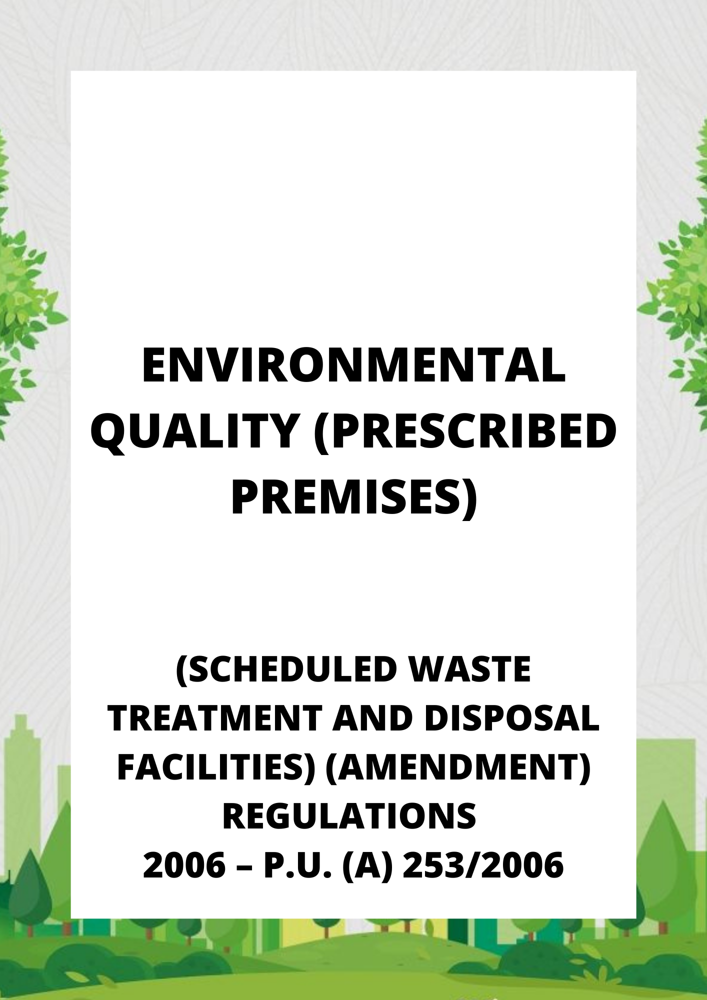 Environmental Quality (Prescribed Premises) (Scheduled Waste Treatment and Disposal Facilities) (Amendment) Regulations 2006 – P.U. (A) 2532006