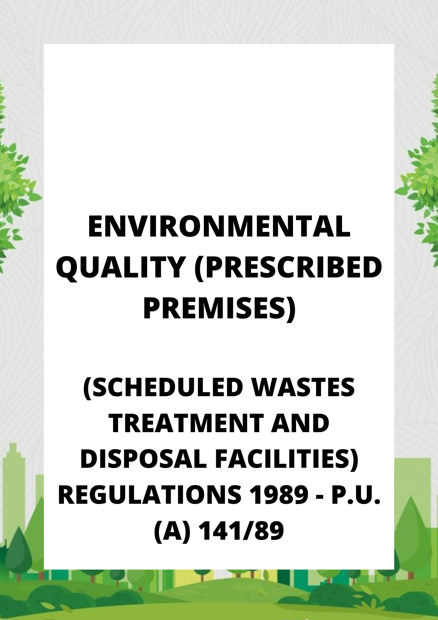 Environmental Quality (Prescribed Premises)(Scheduled Wastes Treatment and Disposal Facilities) Regulations 1989 - P.U. (A) 14189