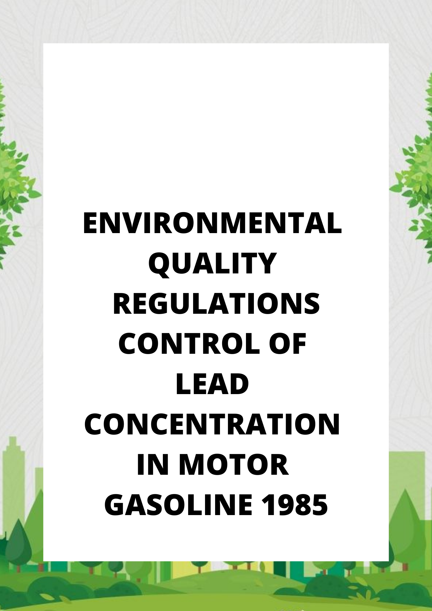 Environmental Quality Regulations Control of Lead Concentration in Motor Gasoline 1985