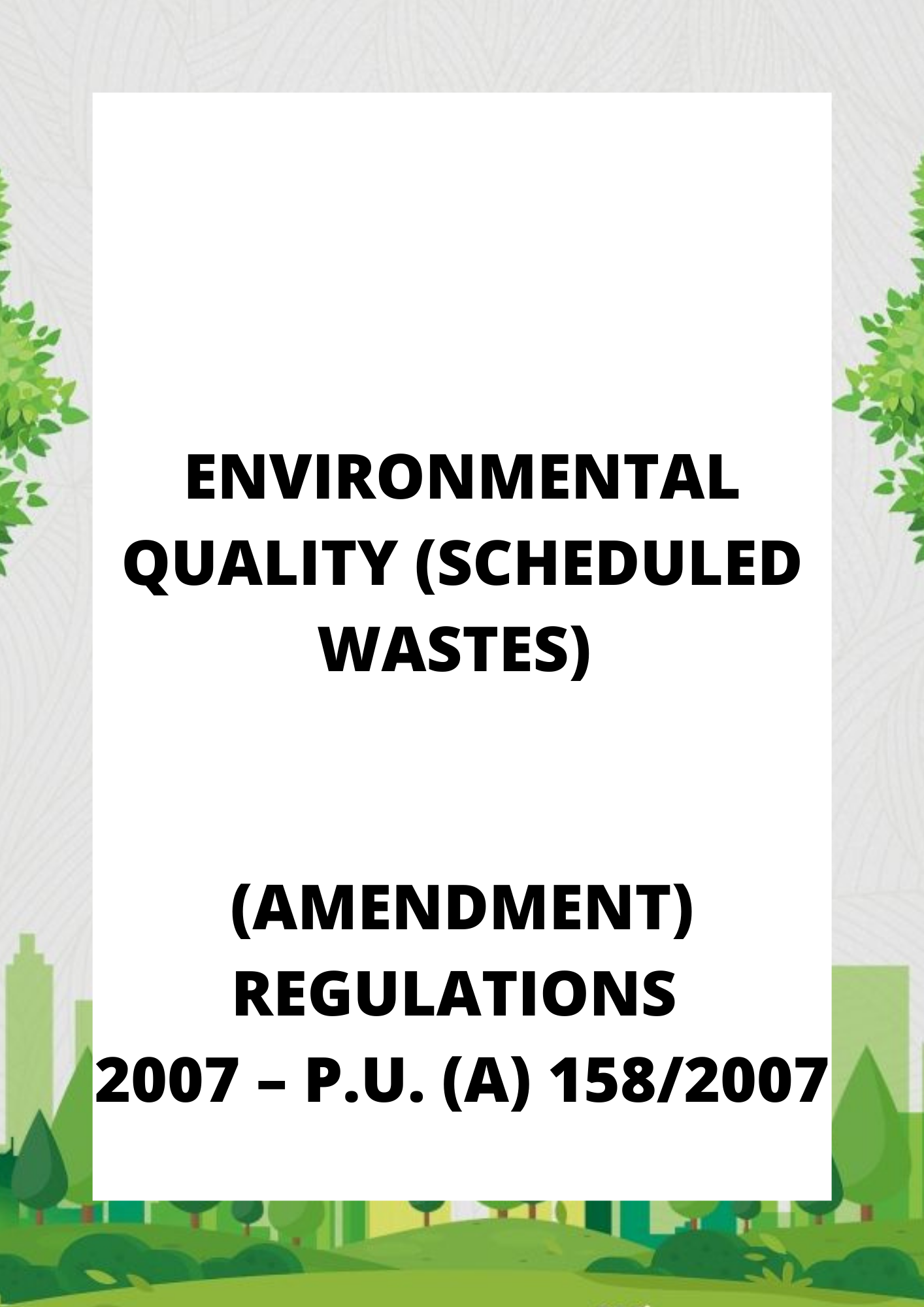 Environmental Quality (Scheduled Wastes) (Amendment) Regulations 2007 – P.U. (A) 1582007