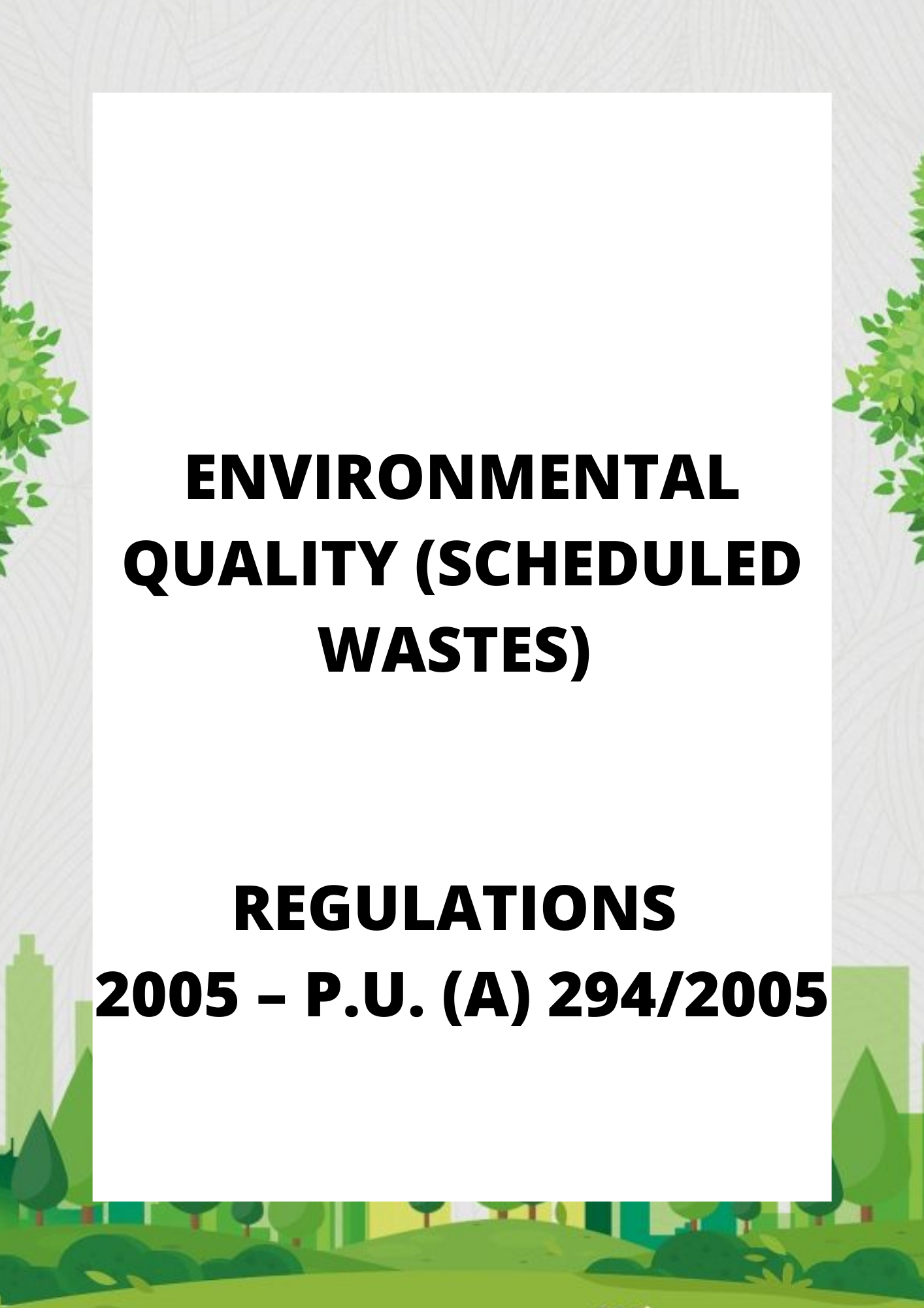 Environmental Quality (Scheduled Wastes) Regulations 2005 – P.U. (A) 2942005