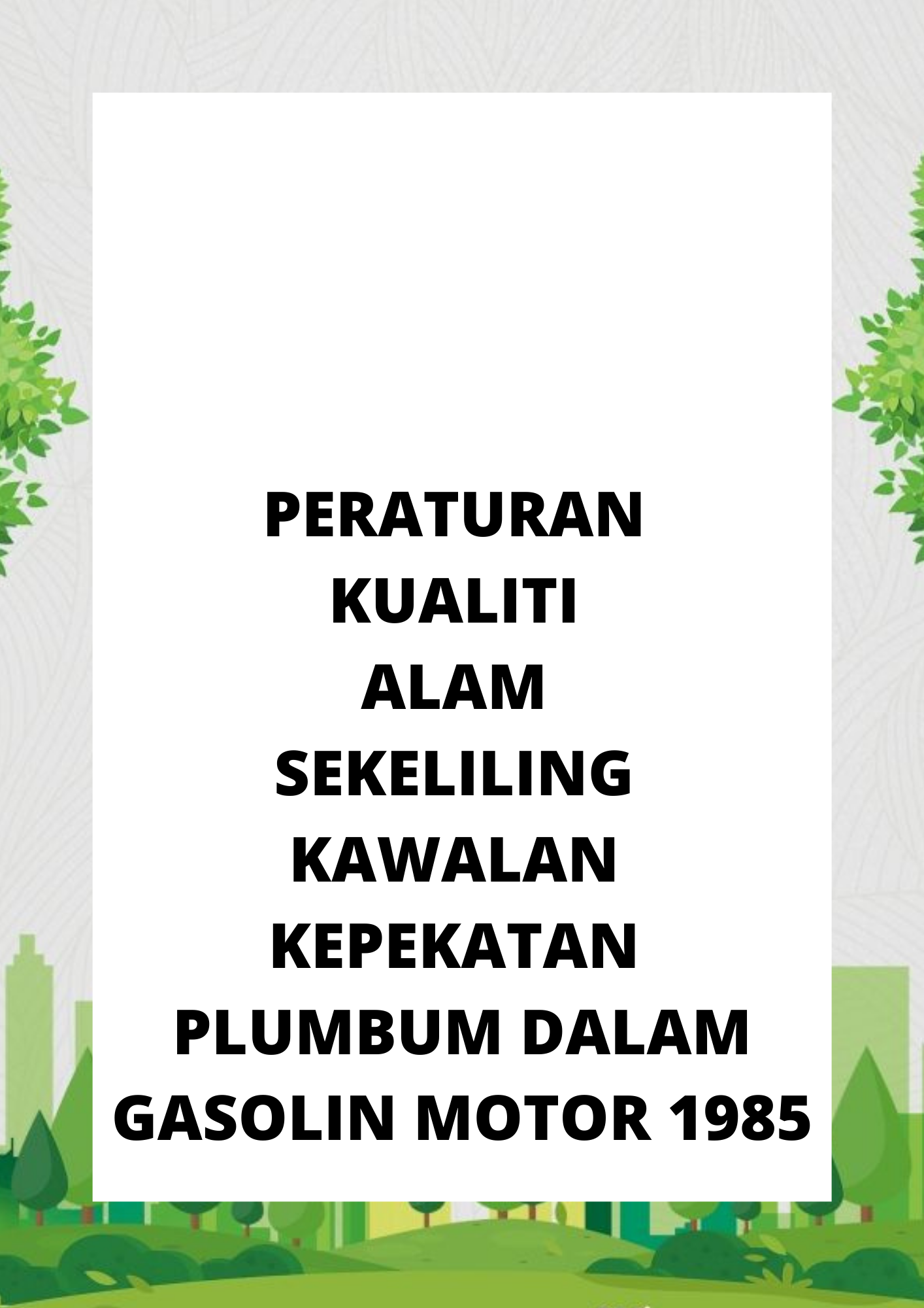 Peraturan Kualiti Alam Sekeliling Kawalan Kepekatan Plumbum Dalam Gasolin Motor 1985