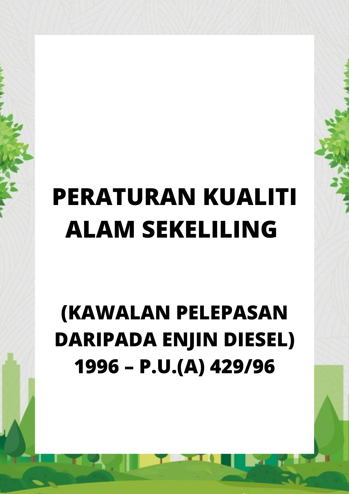 Peraturan Kualiti Alam Sekeliling (Kawalan Pelepasan Daripada Enjin Diesel) 1996 – P.U.(A) 42996