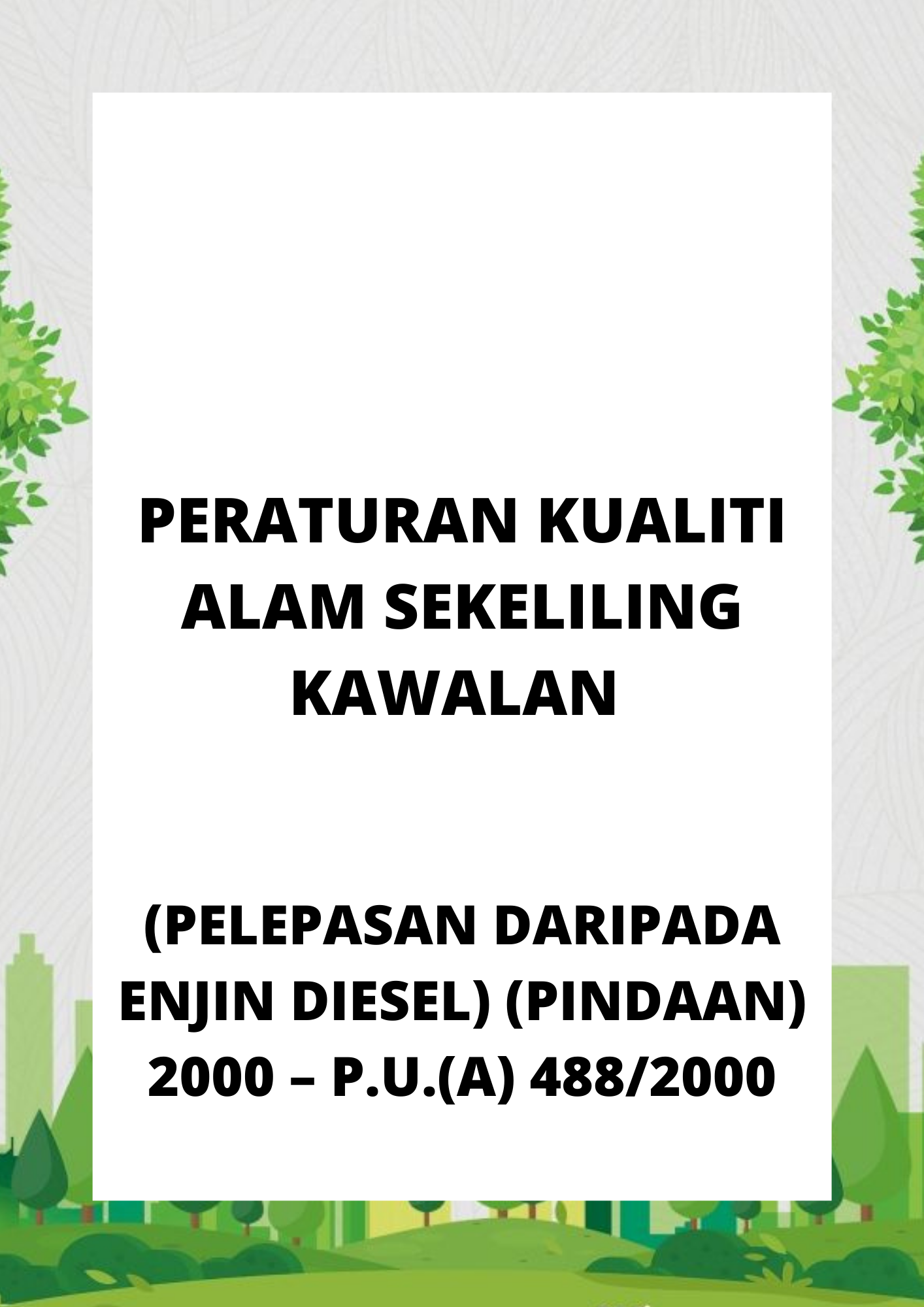 Peraturan Kualiti Alam Sekeliling Kawalan (Pelepasan Daripada Enjin Diesel) (Pindaan) 2000 – P.U.(A) 4882000