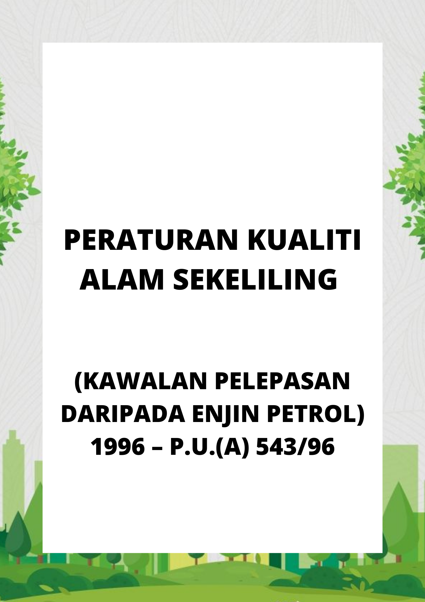 Peraturan Kualiti Alam Sekeliling (Kawalan Pelepasan Daripada Enjin Petrol) 1996 – P.U.(A) 54396