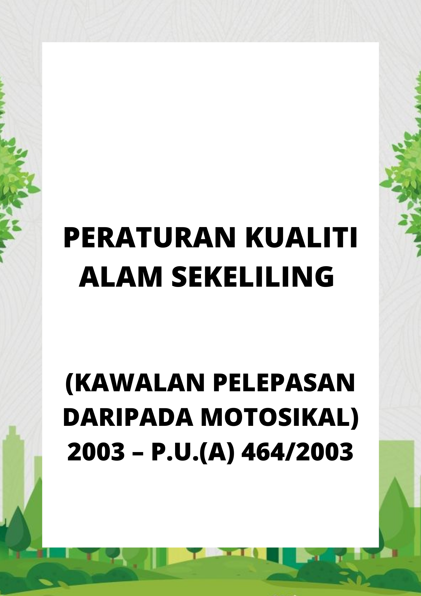 Peraturan Kualiti Alam Sekeliling (Kawalan Pelepasan Daripada Motosikal) 2003 – P.U.(A) 4642003
