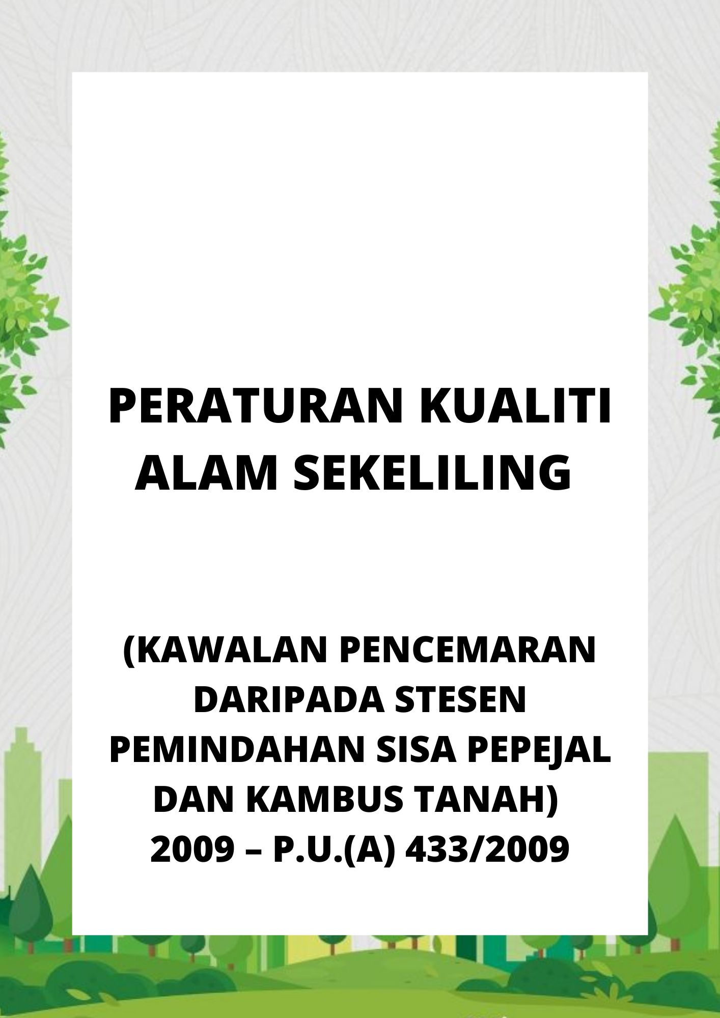 Peraturan Kualiti Alam Sekeliling (Kawalan Pencemaran Daripada Stesen Pemindahan Sisa Pepejal Dan Kambus Tanah) 2009 – P.U.(A) 4332009 (1)