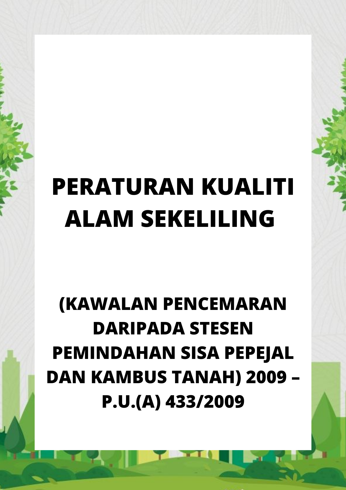 Peraturan Kualiti Alam Sekeliling (Kawalan Pencemaran Daripada Stesen Pemindahan Sisa Pepejal Dan Kambus Tanah) 2009 – P.U.(A) 4332009