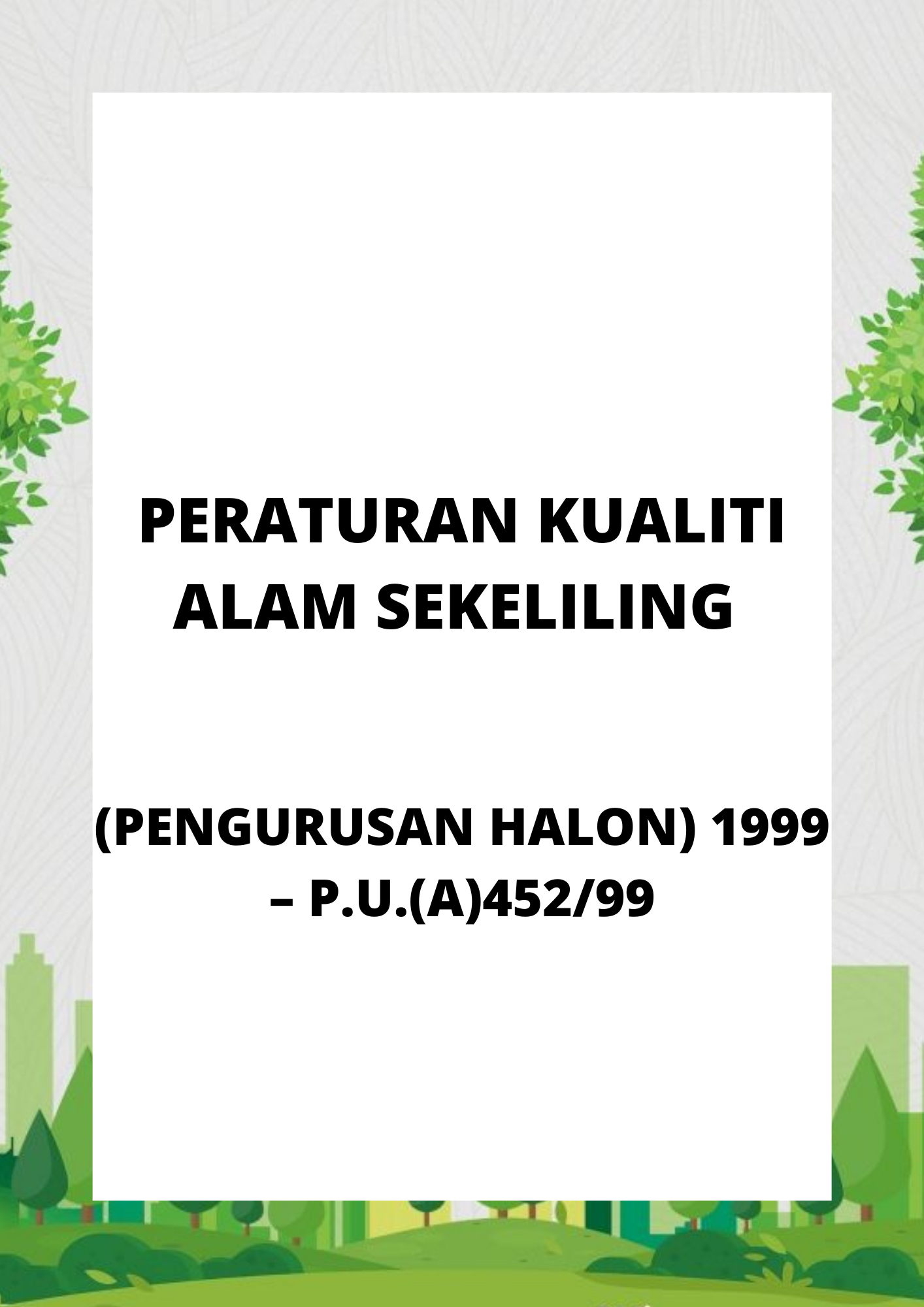 Peraturan Kualiti Alam Sekeliling (Pengurusan Halon) 1999 – P.U.(A)45299