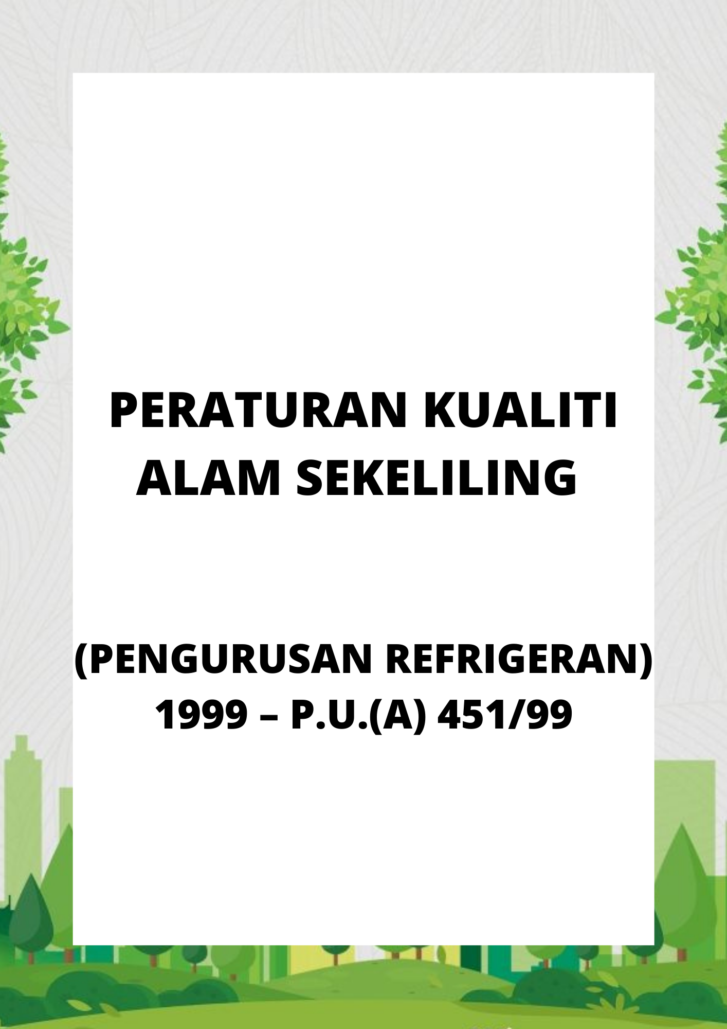 Peraturan Kualiti Alam Sekeliling (Pengurusan Refrigeran) 1999 – P.U.(A) 45199