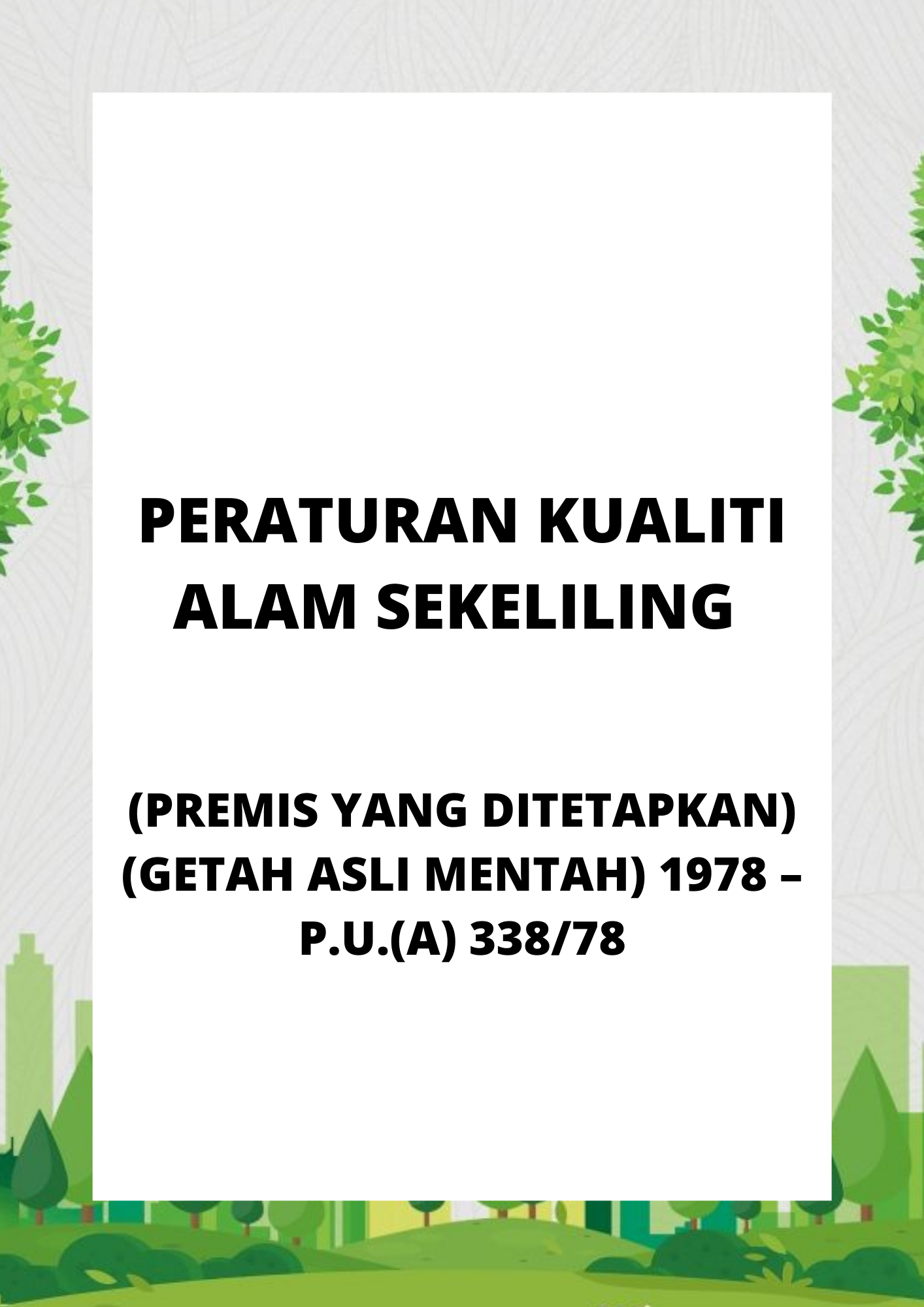 Peraturan Kualiti Alam Sekeliling (Premis Yang Ditetapkan) (Getah Asli Mentah) 1978 – P.U.(A) 33878