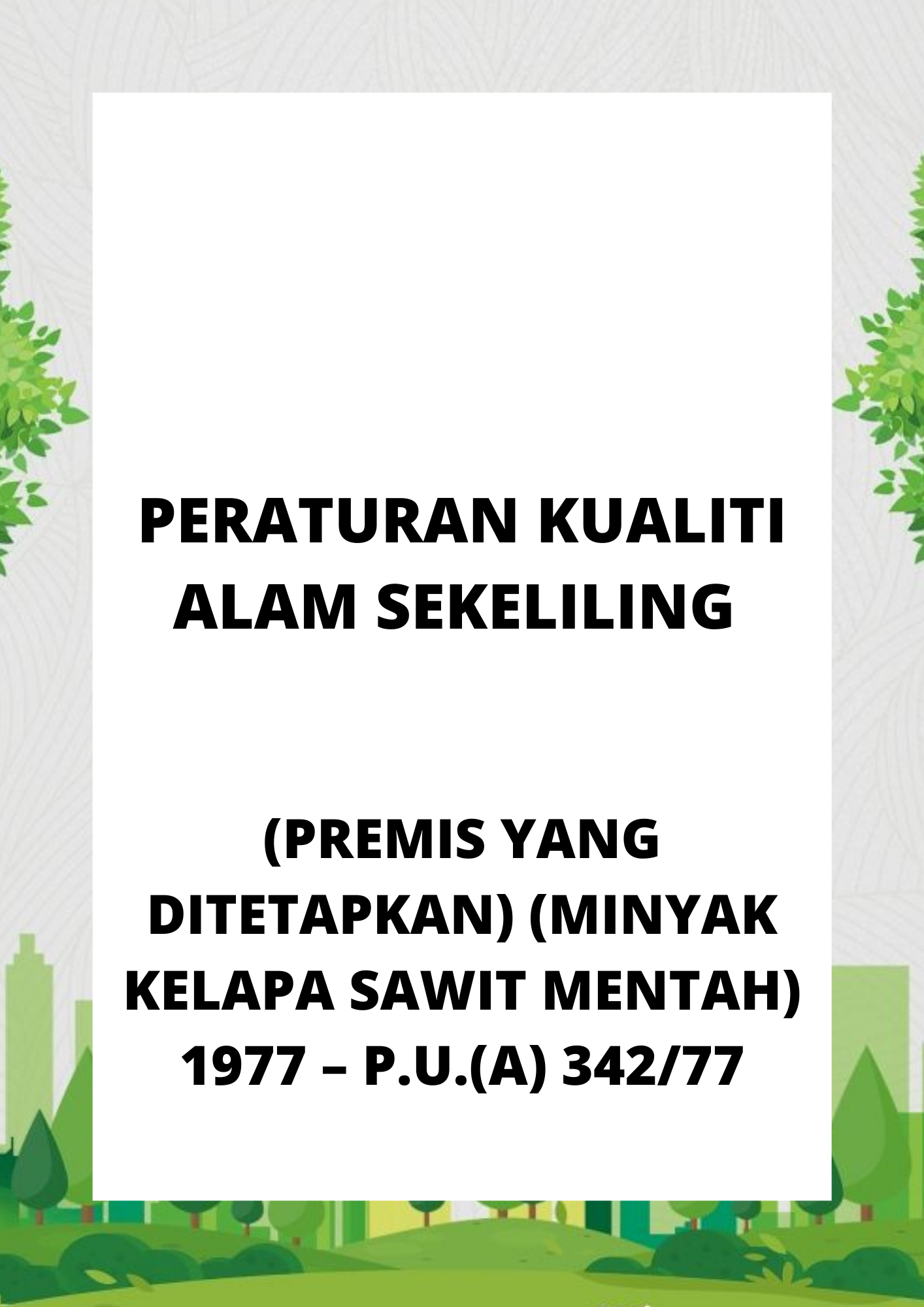 Peraturan Kualiti Alam Sekeliling (Premis Yang Ditetapkan) (Minyak Kelapa Sawit Mentah) 1977 – P.U.(A) 34277