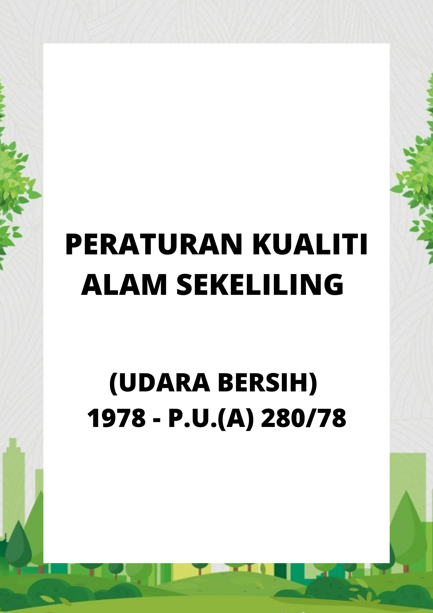 Peraturan Kualiti Alam Sekeliling (Udara Bersih) 1978 - P.U.(A) 28078