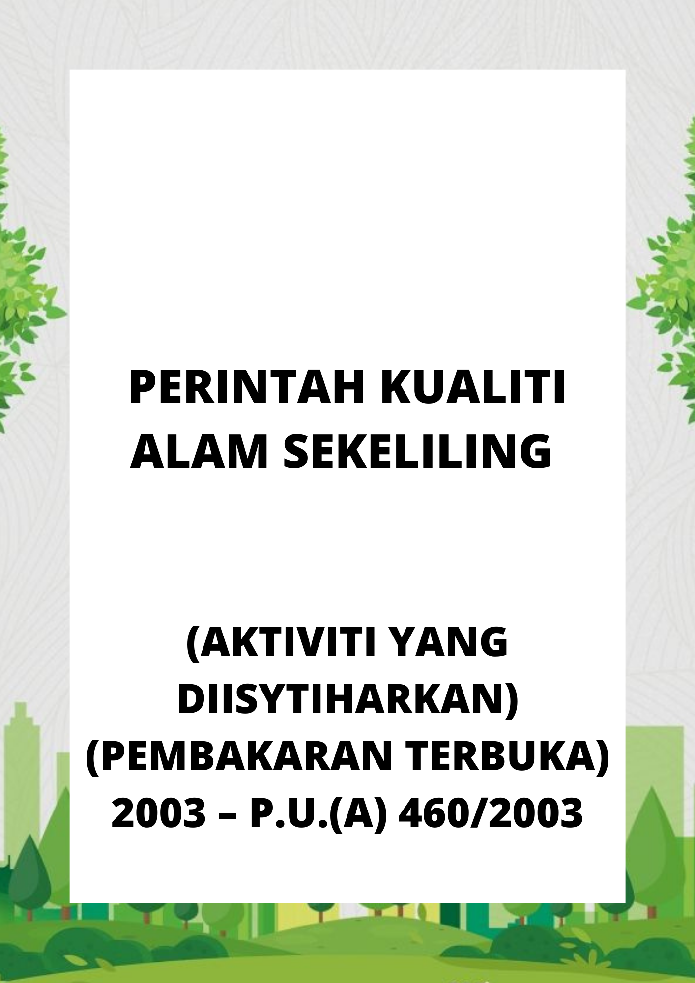 Perintah Kualiti Alam Sekeliling (Aktiviti Yang Diisytiharkan) (Pembakaran Terbuka) 2003 – P.U.(A) 4602003