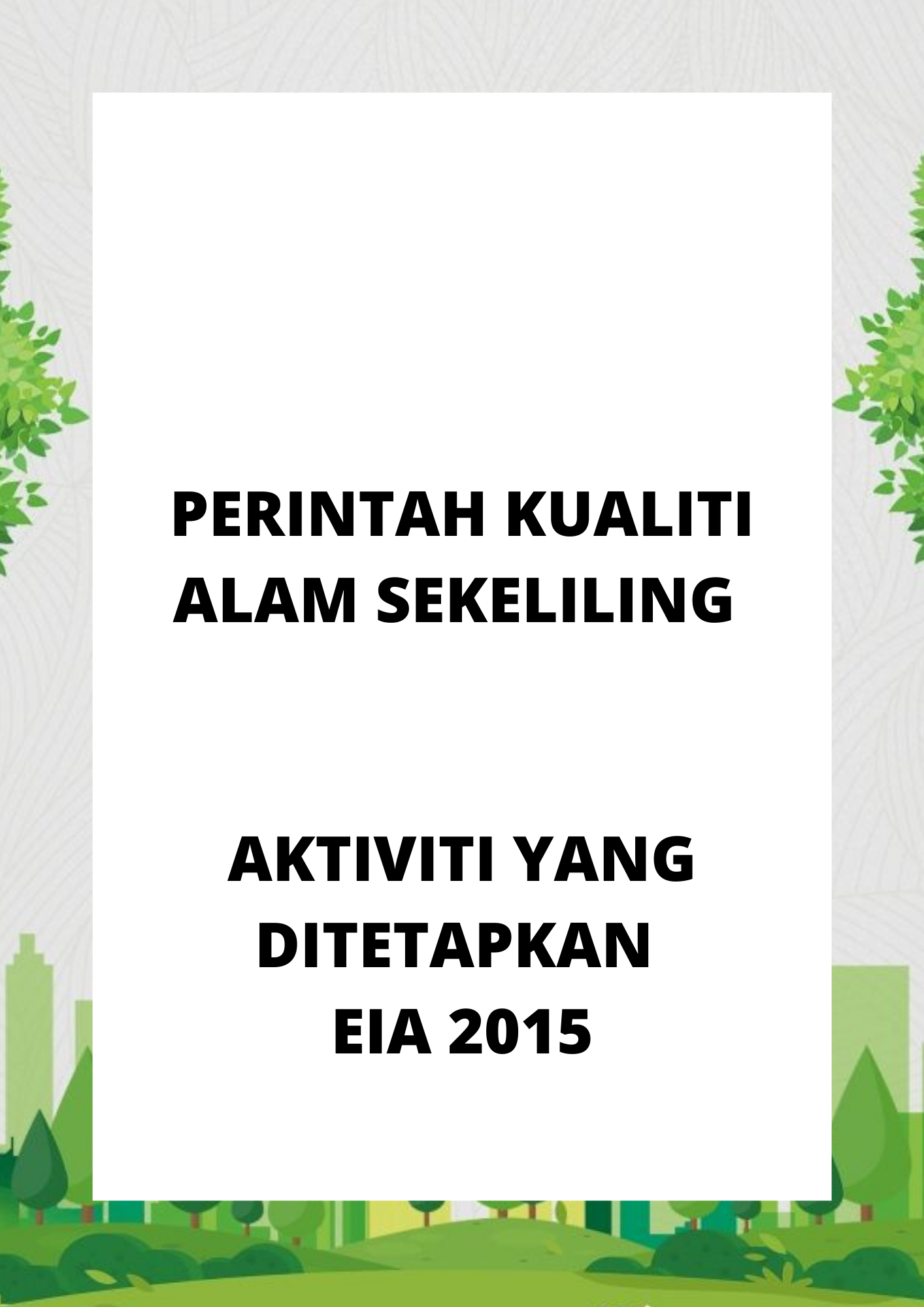 Perintah Kualiti Alam Sekeliling Aktiviti Yang Ditetapkan EIA 2015