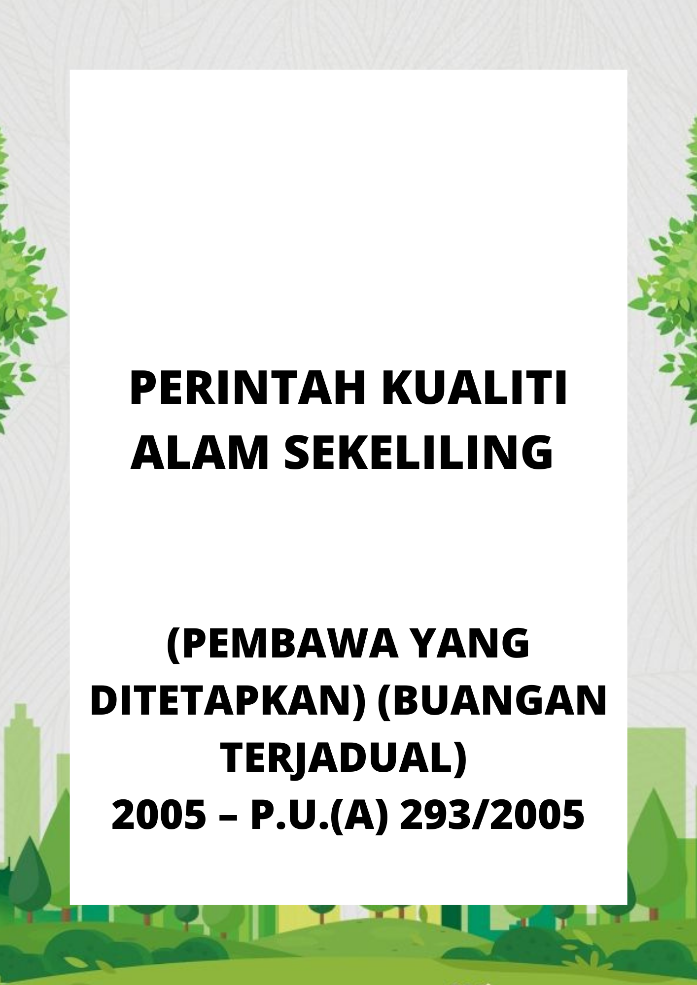 Perintah Kualiti Alam Sekeliling (Pembawa Yang Ditetapkan) (Buangan Terjadual) 2005 – P.U.(A) 2932005