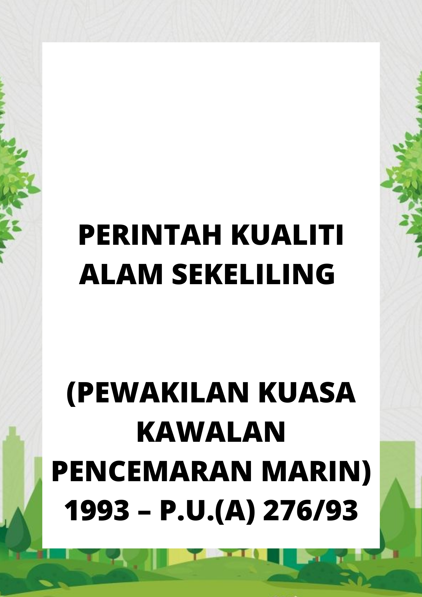 Perintah Kualiti Alam Sekeliling (Pewakilan Kuasa Kawalan Pencemaran Marin) 1993 – P.U.(A) 27693