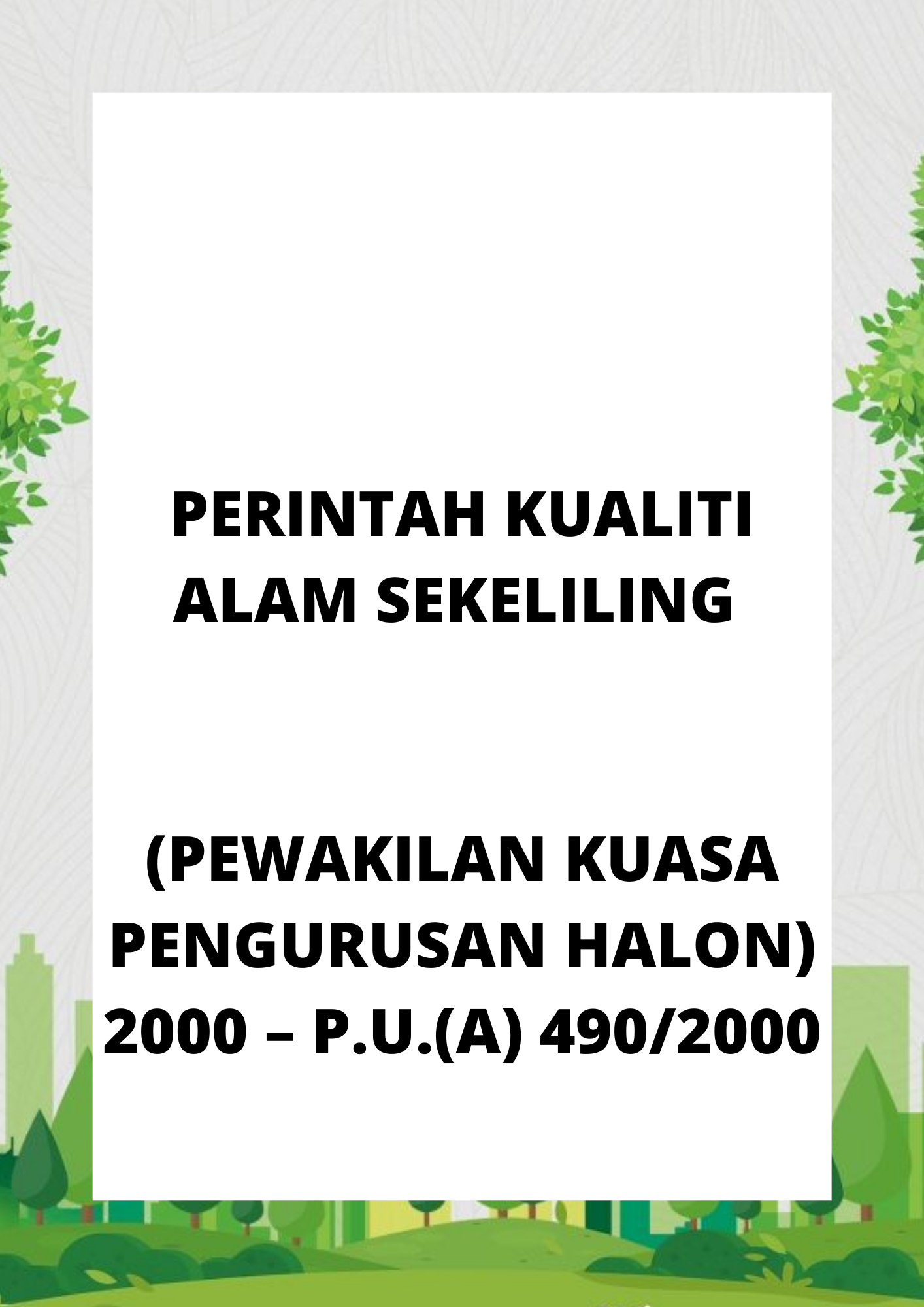 Perintah Kualiti Alam Sekeliling (Pewakilan Kuasa Pengurusan Halon) 2000 – P.U.(A) 4902000