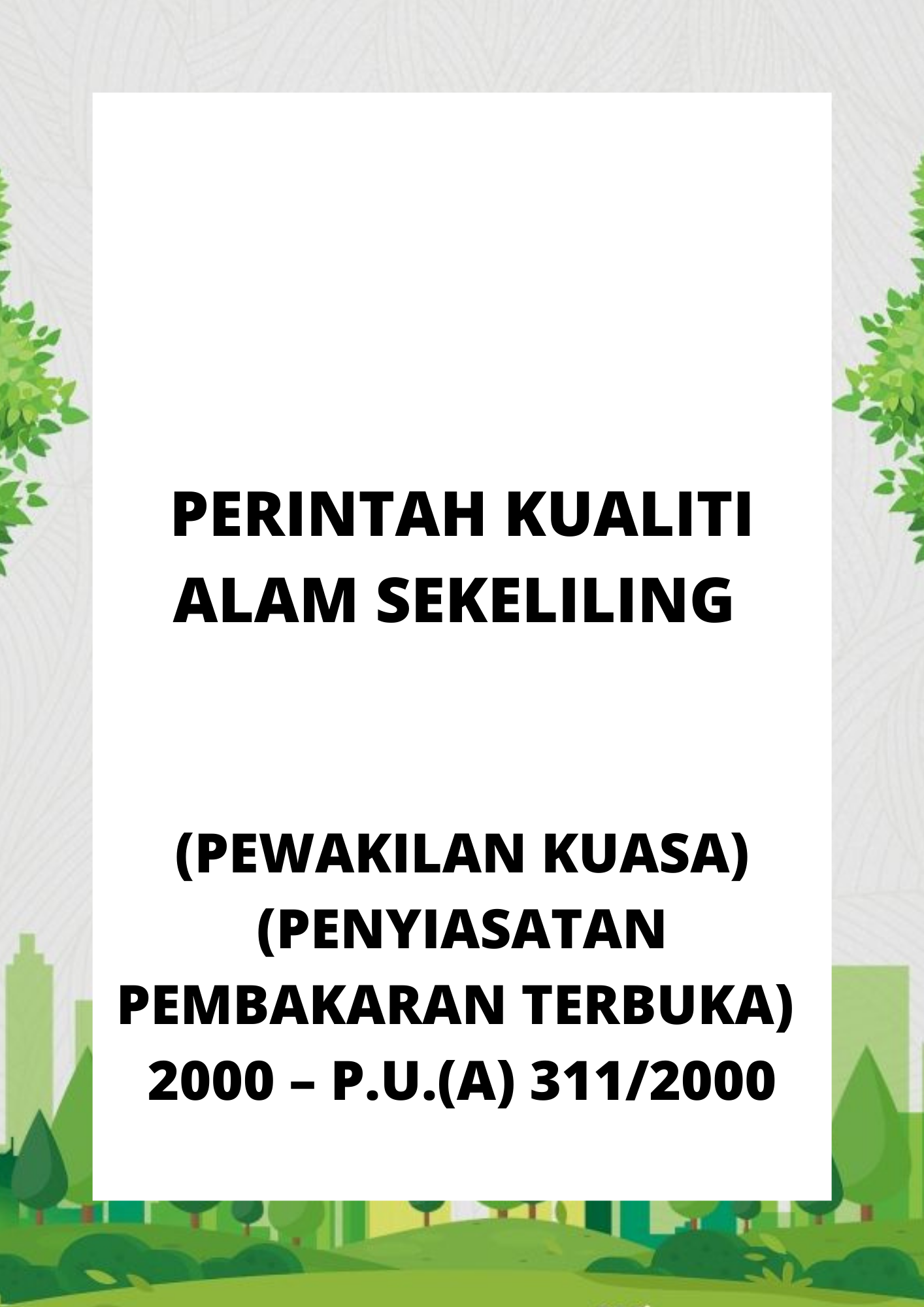 Perintah Kualiti Alam Sekeliling (Pewakilan Kuasa) (Penyiasatan Pembakaran Terbuka) 2000 – P.U.(A) 3112000