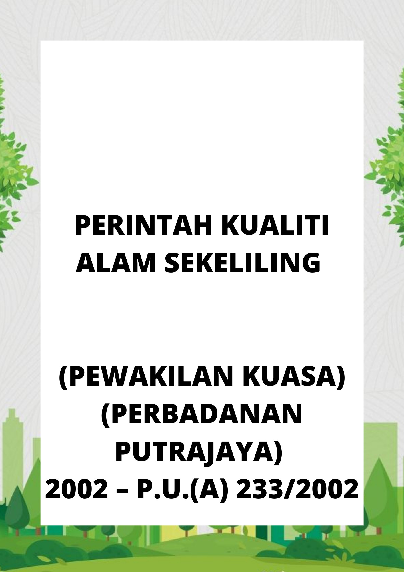 Perintah Kualiti Alam Sekeliling (Pewakilan Kuasa) (Perbadanan Putrajaya) 2002 – P.U.(A) 2332002