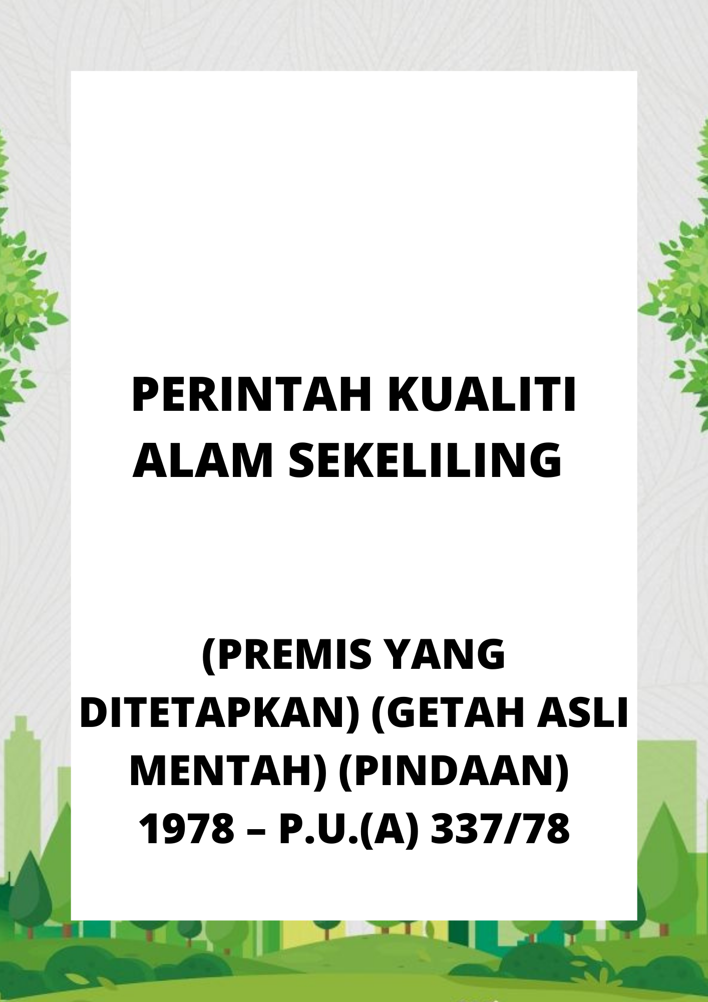 Perintah Kualiti Alam Sekeliling (Premis Yang Ditetapkan) (Getah Asli Mentah) (Pindaan) 1978 – P.U.(A) 33778