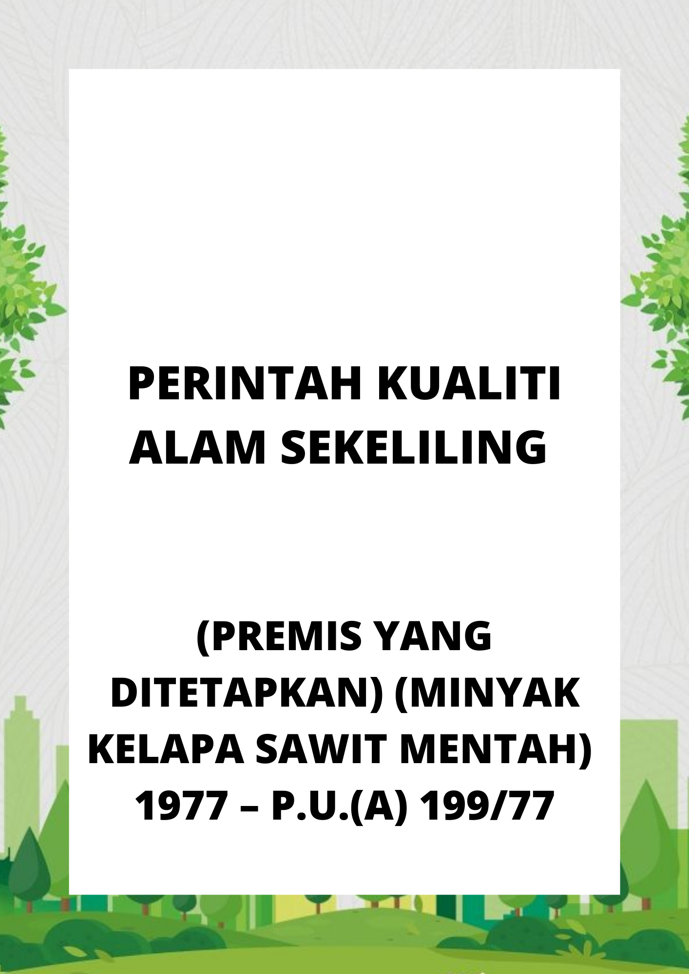 Perintah Kualiti Alam Sekeliling (Premis Yang Ditetapkan) (Minyak Kelapa Sawit Mentah) 1977 – P.U.(A) 19977